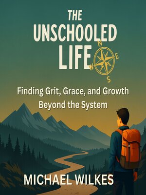 cover image of The Unschooled Life